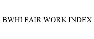 BWHI FAIR WORK INDEX