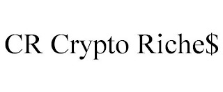 CR CRYPTO RICHE$