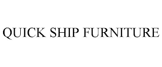 QUICK SHIP FURNITURE