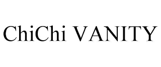 CHICHI VANITY