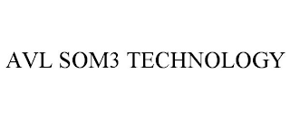 AVL SOM3 TECHNOLOGY