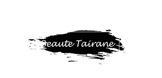 BEAUTE TAIRANE