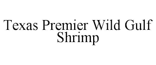 TEXAS PREMIER WILD GULF SHRIMP