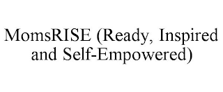 MOMSRISE (READY, INSPIRED AND SELF-EMPOWERED)