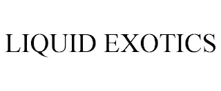 LIQUID EXOTICS