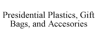 PRESIDENTIAL PLASTICS, GIFT BAGS, AND ACCESORIES