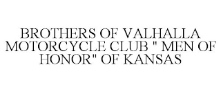 BROTHERS OF VALHALLA MOTORCYCLE CLUB " MEN OF HONOR" OF KANSAS