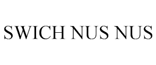 SWICH NUS NUS