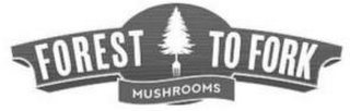 FOREST TO FORK MUSHROOMS