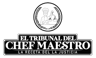 EL TRIBUNAL DEL CHEF MAESTRO LA RECETA DEL LA JUSTICIA