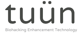 TUÜN BIOHACKING ENHANCEMENT TECHNOLOGY