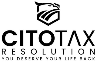 CITOTAX RESOLUTION YOU DESERVE YOUR LIFE BACK