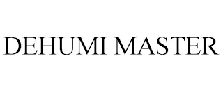 DEHUMI MASTER