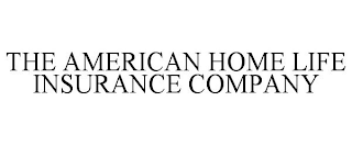 THE AMERICAN HOME LIFE INSURANCE COMPANY