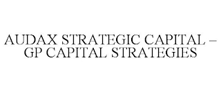 AUDAX STRATEGIC CAPITAL - GP CAPITAL STRATEGIES