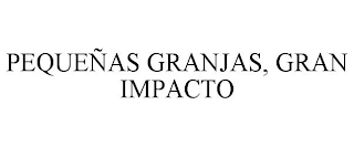 PEQUEÑAS GRANJAS, GRAN IMPACTO