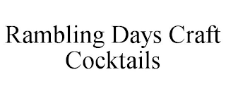 RAMBLING DAYS CRAFT COCKTAILS