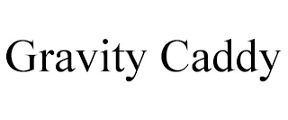 GRAVITY CADDY