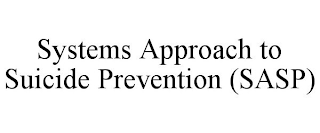 SYSTEMS APPROACH TO SUICIDE PREVENTION (SASP)