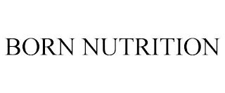 BORN NUTRITION