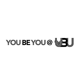 YOU BE YOU @ UBU