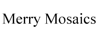 MERRY MOSAICS