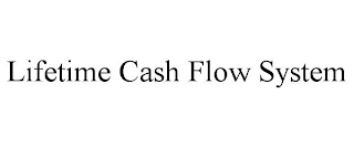 LIFETIME CASH FLOW SYSTEM