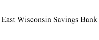EAST WISCONSIN SAVINGS BANK