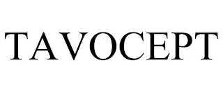 TAVOCEPT