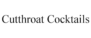 CUTTHROAT COCKTAILS