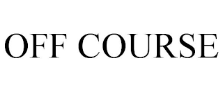 OFF COURSE