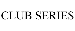 CLUB SERIES