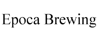 EPOCA BREWING