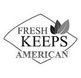 FRESH KEEPS AMERICAN