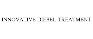 INNOVATIVE DIESEL-TREATMENT