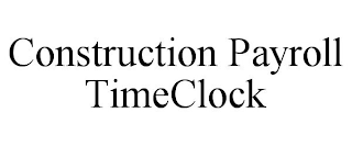 CONSTRUCTION PAYROLL TIMECLOCK