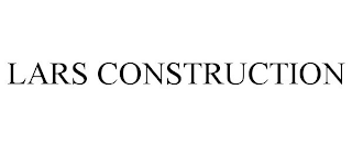 LARS CONSTRUCTION