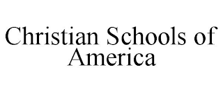 CHRISTIAN SCHOOLS OF AMERICA