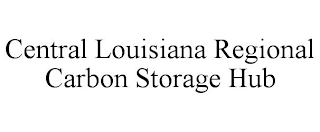 CENTRAL LOUISIANA REGIONAL CARBON STORAGE HUB