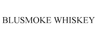 BLUSMOKE WHISKEY