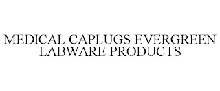 MEDICAL CAPLUGS EVERGREEN LABWARE PRODUCTS