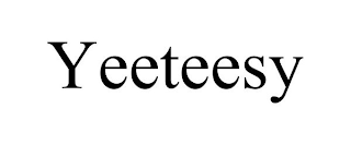 YEETEESY