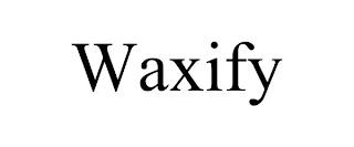 WAXIFY