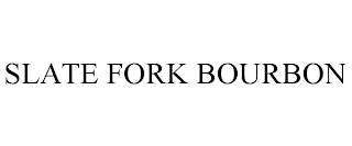 SLATE FORK BOURBON