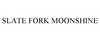 SLATE FORK MOONSHINE