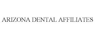 ARIZONA DENTAL AFFILIATES