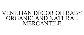 VENETIAN DÉCOR OH BABY ORGANIC AND NATURAL MERCANTILE
