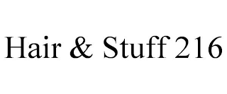 HAIR & STUFF 216