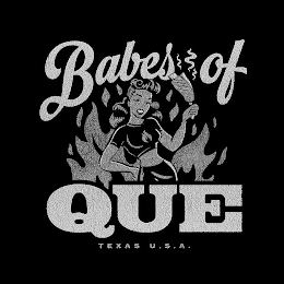 BABES OF QUE TEXAS U.S.A.