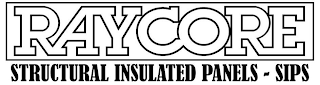 RAYCORE STRUCTURAL INSULATED PANELS - SIPS